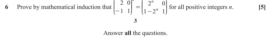 June 2022 Core Pure, question 6: J N J N n 2 0 2 0 KK OO KK OO for all positive integers n. 6 Prove by mathematical induction that [5] = n 1 1 1 2 1 - - L P L P 3 Answer all the questions.