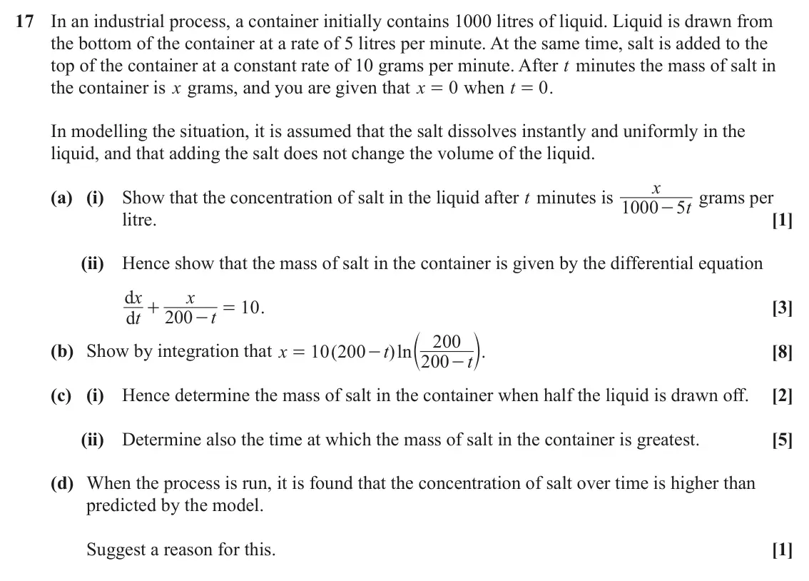 June 2024 Core Pure, question 17: In an industrial process, a container initially contains 1000 litres of liquid. Liquid is drawn from the bottom of the container at a rate of 5 litres per minut