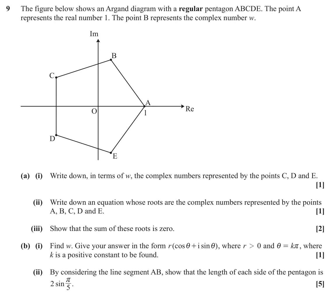 June 2025 Core Pure, question 9: The figure below shows an Argand diagram with a regular pentagon ABCDE. The point A represents the real number 1. The point B represents the complex number w. I