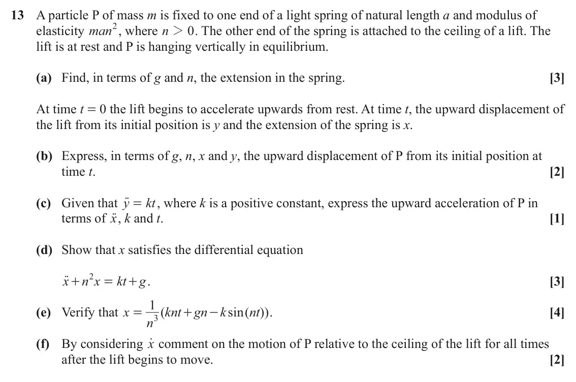 June 2023 Mechanics Major, question 13: A particle P of mass m is fixed to one end of a light spring of natural length a and modulus of elasticity man2, where n 2 0 . The other end of the spring is at