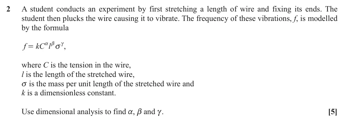 November 2020 Mechanics Major, question 2: A student conducts an experiment by first stretching a length of wire and fixing its ends. The student then plucks the wire causing it to vibrate. The frequency