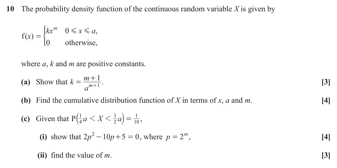 June 2019 Statistics Major, question 10: The probability density function of the continuous random variable X is given by m = * kx 0 x a , G G f ( ) x 0 otherwise, where a, k and m are positive constan