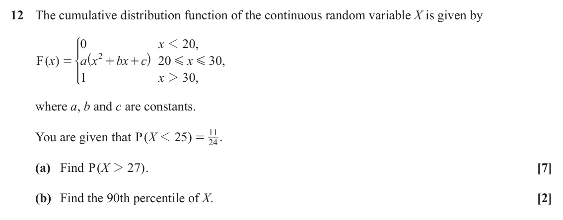 June 2024 Statistics Major, question 12: The cumulative distribution function of the continuous random variable X is given by x 0 1 20 , * ^ h 2 F ( ) x a x bx c 20 x 30 , = + + G G 1 x 2 30 , where a,