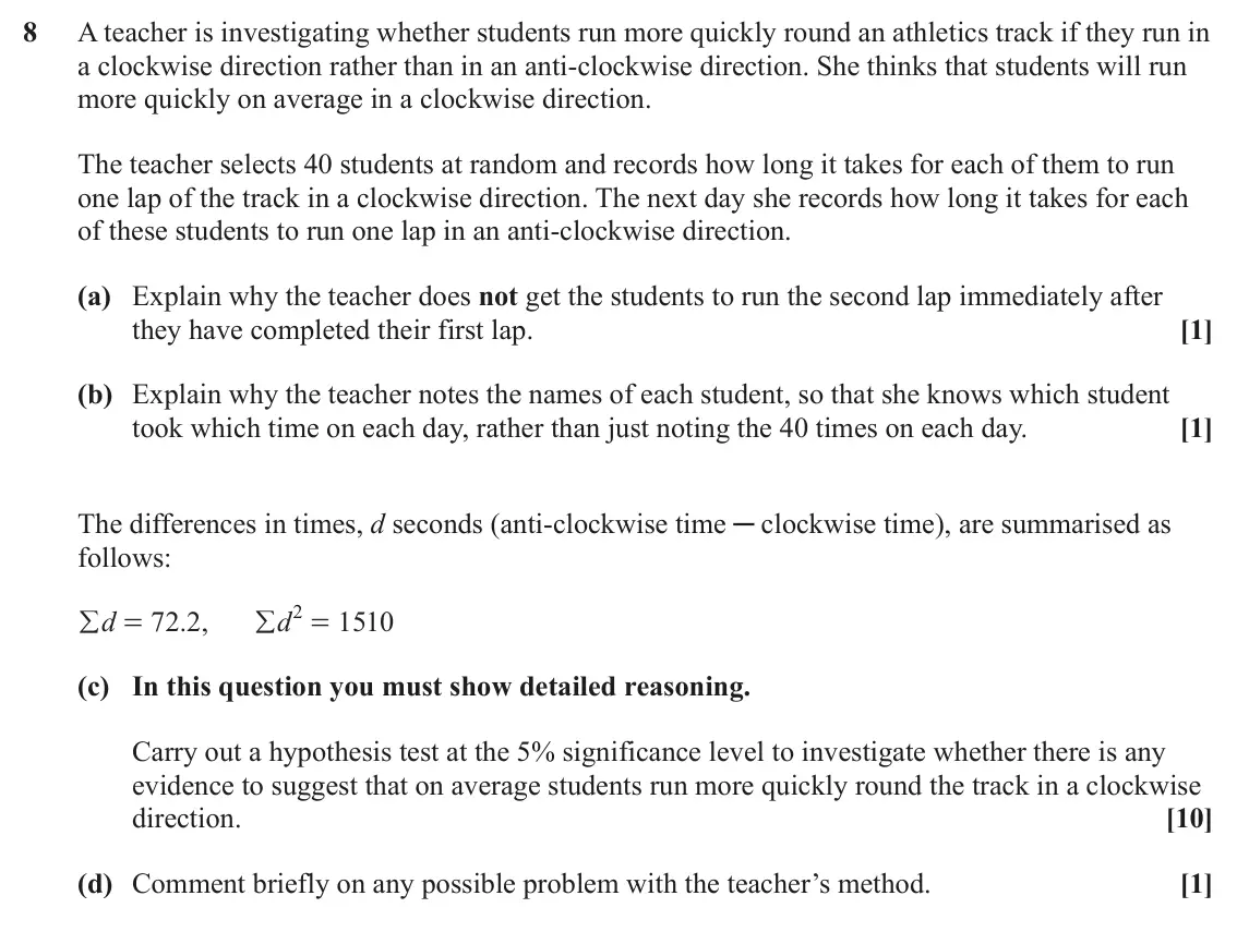 June 2025 Statistics Major, question 8: A teacher is investigating whether students run more quickly round an athletics track if they run in a clockwise direction rather than in an anti-clockwise dire