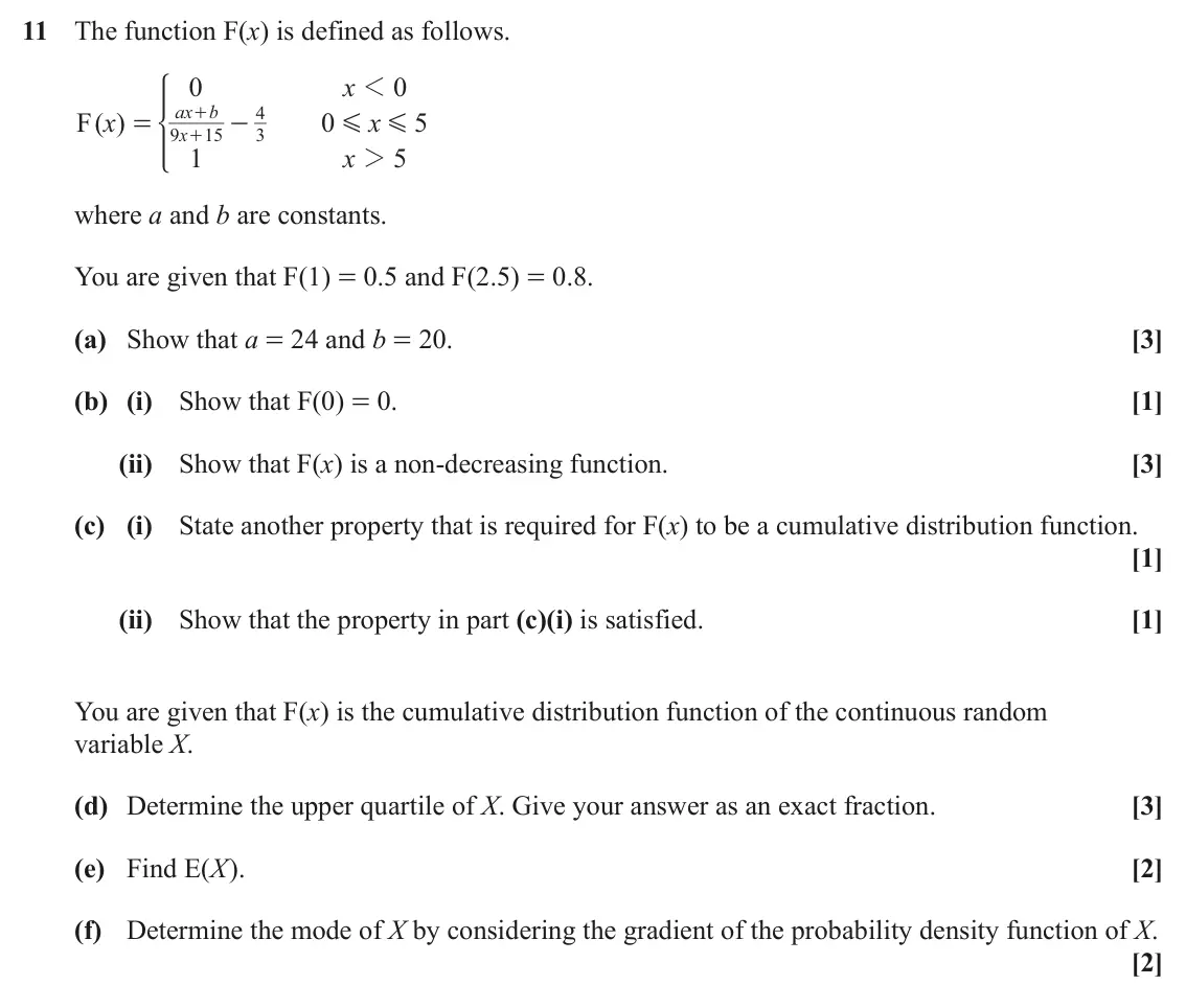 June 2025 Statistics Major, question 11: The function F(x) is defined as follows. x 0 1 0 * ax b 4 F x ( ) + 0 x 5 = - G G 9 x 15 3 + 1 x 2 5 where a and b are constants. You are given that F(1) = 0.5 