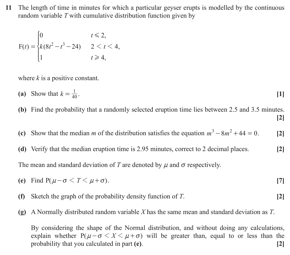 November 2020 Statistics Major, question 11: The length of time in minutes for which a particular geyser erupts is modelled by the continuous random variable T with cumulative distribution function given b