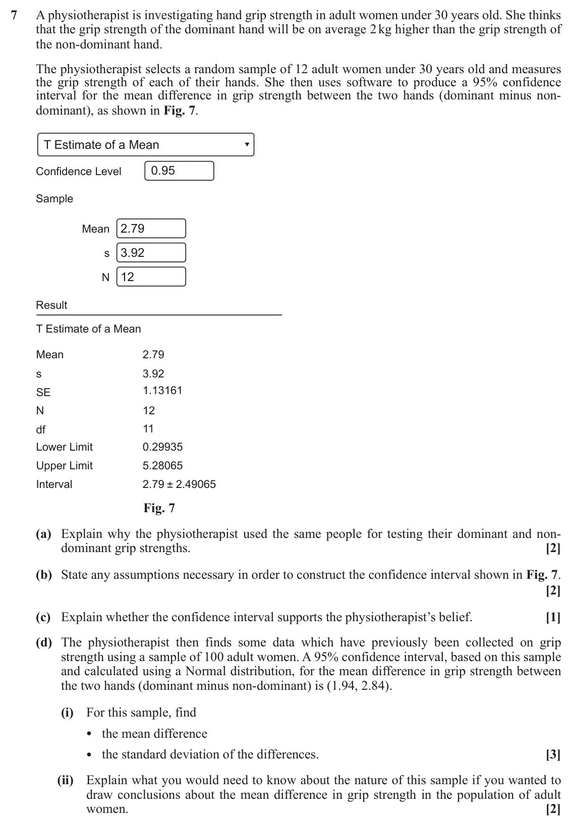 November 2021 Statistics Major, question 7: A physiotherapist is investigating hand grip strength in adult women under 30 years old. She thinks that the grip strength of the dominant hand will be on avera