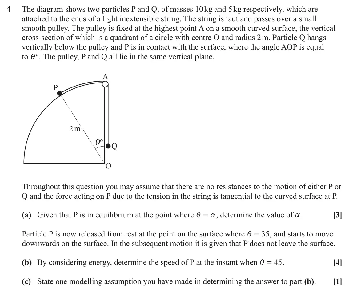 June 2023 Mechanics Minor, question 4: The diagram shows two particles P and Q, of masses 10 kg and 5 kg respectively, which are attached to the ends of a light inextensible string. The string is tau