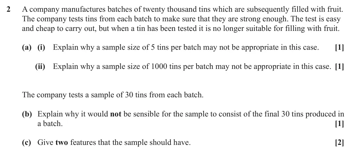 June 2023 Statistics Minor, question 2: A company manufactures batches of twenty thousand tins which are subsequently filled with fruit. The company tests tins from each batch to make sure that they a