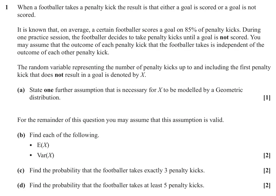 June 2024 Statistics Minor, question 1: When a footballer takes a penalty kick the result is that either a goal is scored or a goal is not scored. It is known that, on average, a certain footballer sc