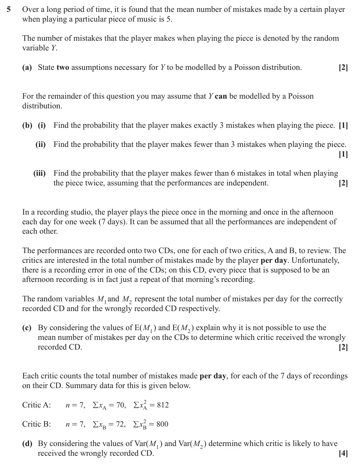 June 2024 Statistics Minor, question 5: Over a long period of time, it is found that the mean number of mistakes made by a certain player when playing a particular piece of music is 5. The number of m
