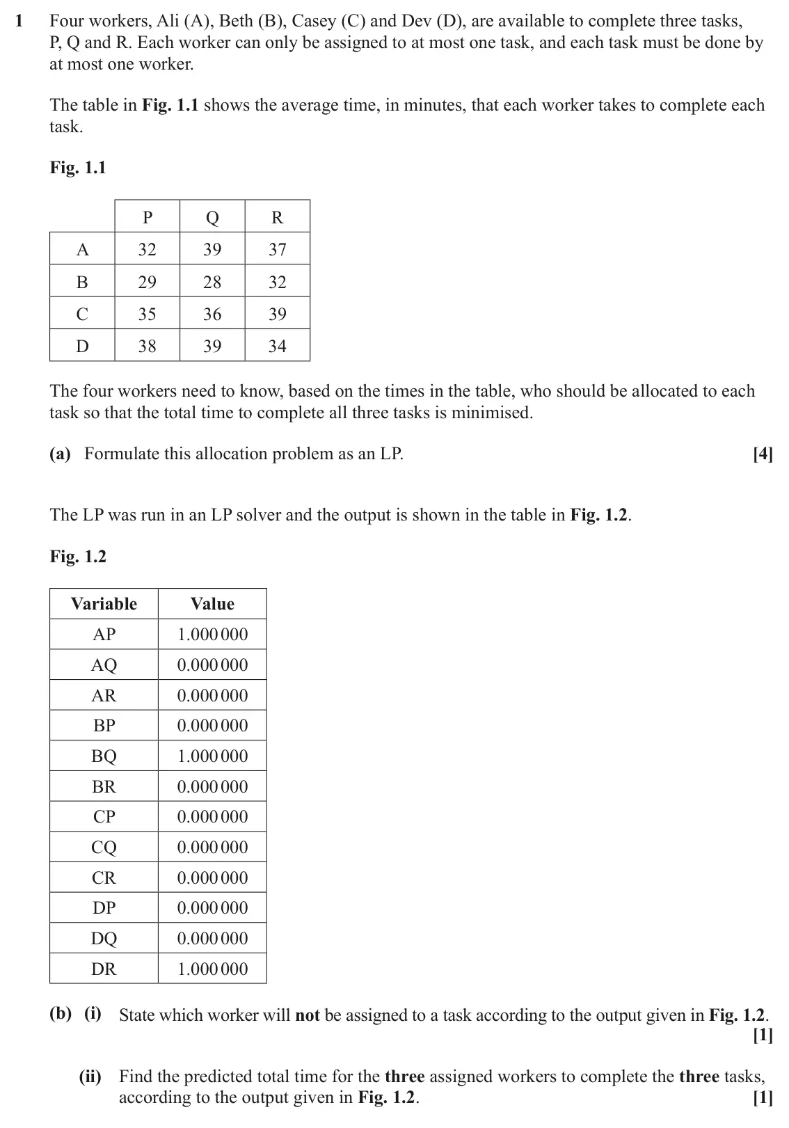 June 2025 Modelling with Algorithms, question 1: Four workers, Ali (A), Beth (B), Casey (C) and Dev (D), are available to complete three tasks, P, Q and R. Each worker can only be assigned to at most one task,