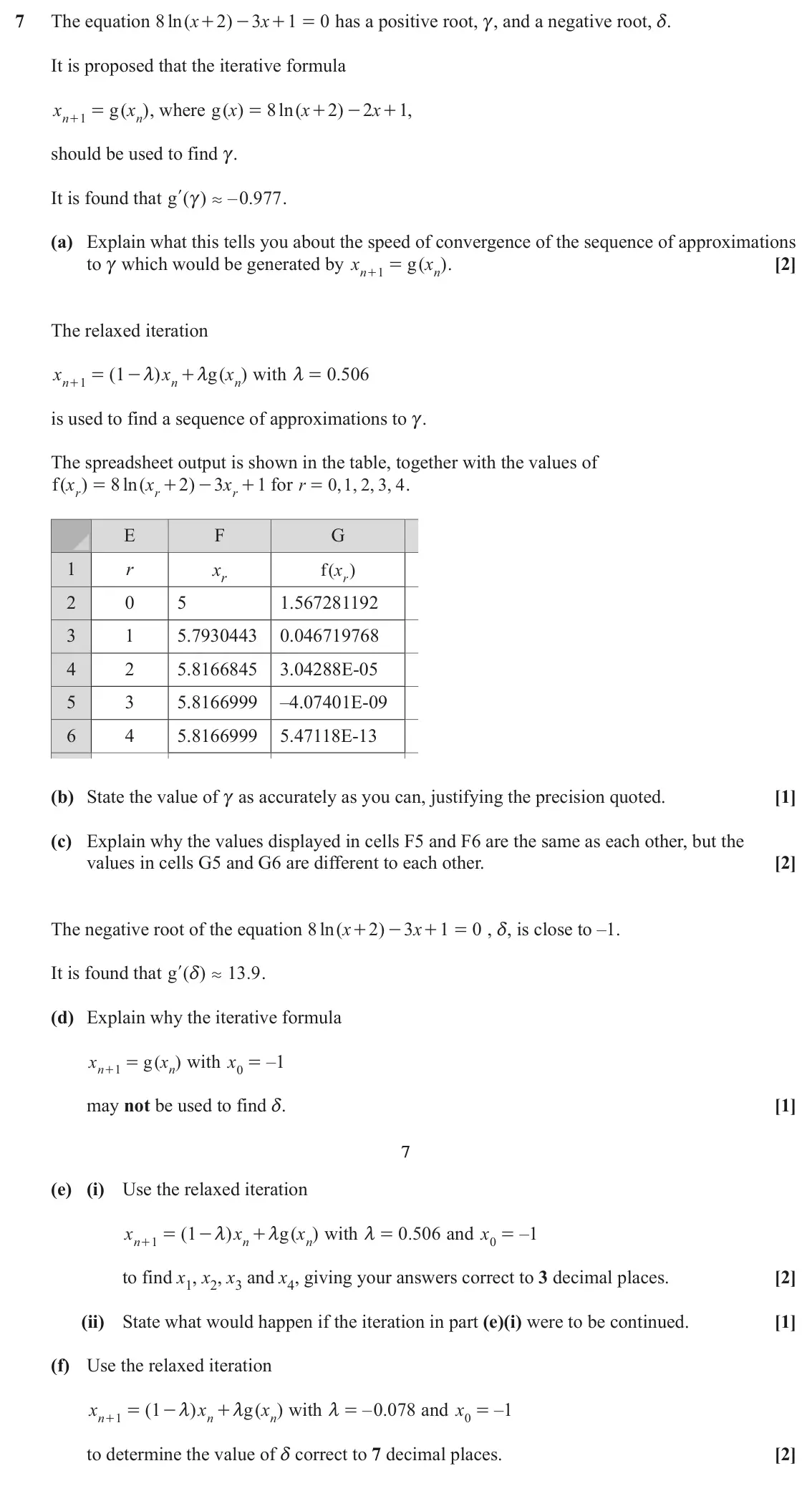 June 2025 Numerical Methods, question 7: The equation 8 ln x ( 2 ) 3 x 1 0 has a positive root, c, and a negative root, d. + - + = It is proposed that the iterative formula x g ( x ) , where ( ) g x 8 