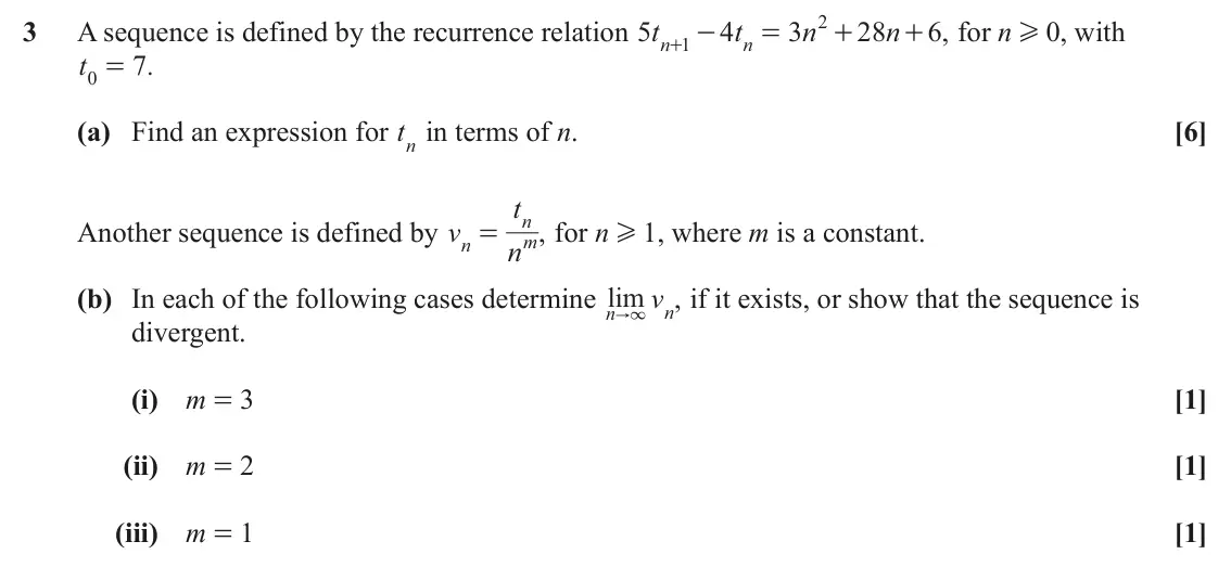 June 2022 Extra Pure, question 3: 3 A sequence is defined by the recurrence relation 5 t 4 t 3 n 28 n 6 , for n H 0, with - = + + n 1 n + t 7 . 0 = (a) Find an expression for tn in terms of n. [
