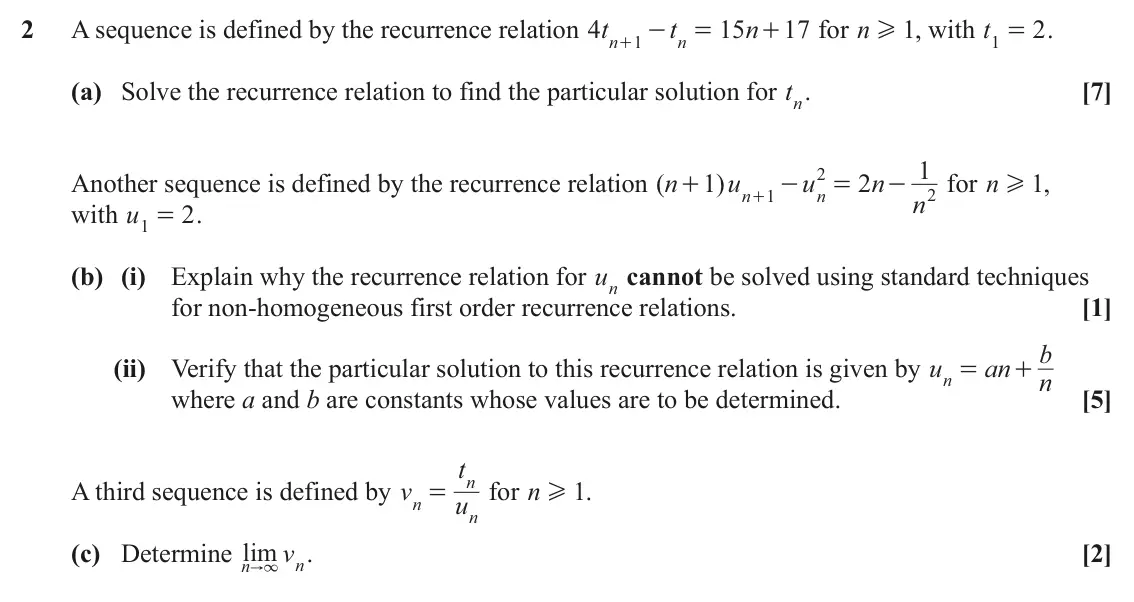 June 2023 Extra Pure, question 2: A sequence is defined by the recurrence relation t 4 t 15 n 17 for n H , with t 1 2 . 1 - = + 1 = n n + (a) Solve the recurrence relation to find the particular