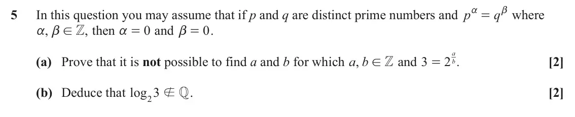 June 2024 Extra Pure, question 5: In this question you may assume that if p and q are distinct prime numbers and p a q b where = , , then 0 and 0 . Z a b ! a = b = a (a) Prove that it is not pos