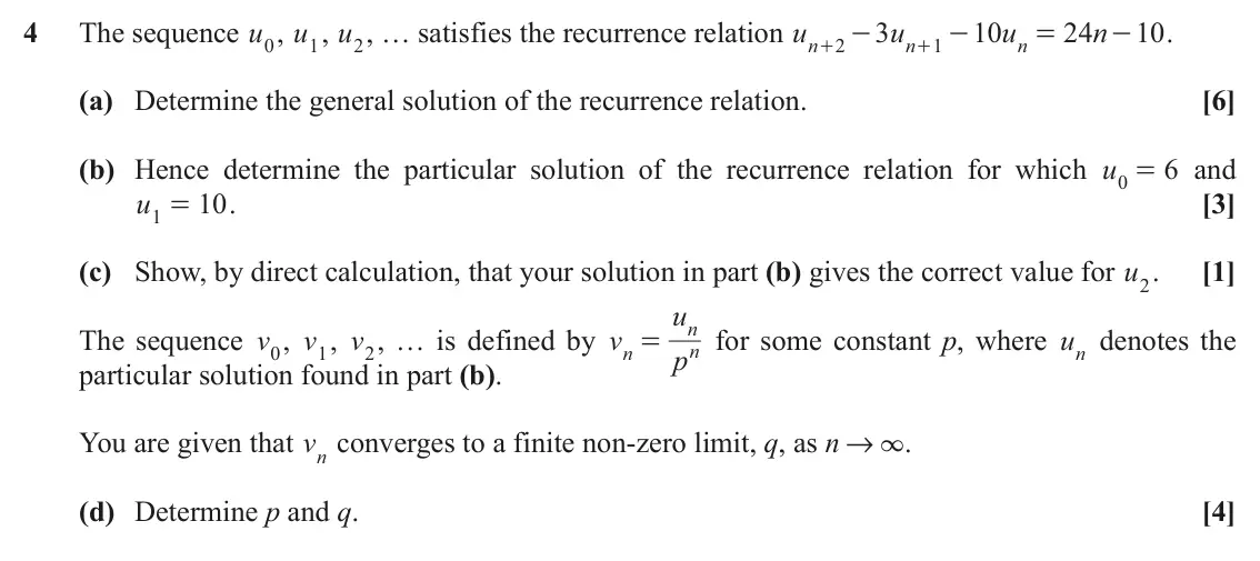 November 2021 Extra Pure, question 4: The sequence u0, u1, u2, … satisfies the recurrence relation u 3 u 10 u 24 n 10 . - - = - n 2 n 1 n + + (a) Determine the general solution of the recurrence rel