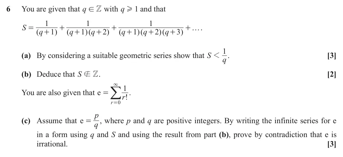 November 2021 Extra Pure, question 6: You are given that q with q H and that 1 ! Z 1 1 1 S . = + + + f ( q 1 ) ( q 1 )( q 2 ) ( q 1 )( q 2 )( q 3 ) + + + + + + 1 (a) By considering a suitable geomet