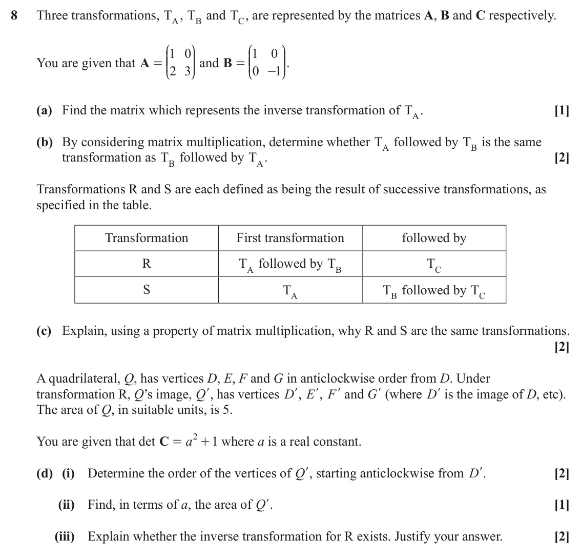 June 2024 AS Pure Core, question 8: Three transformations, TA, TB and TC, are represented by the matrices A, B and C respectively. J N J N 1 0 1 0 KK OO and B KK OO. You are given that A = = 2 3 0