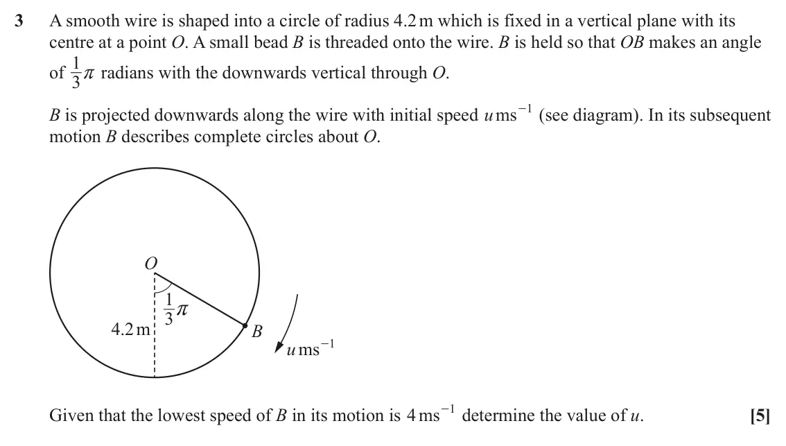 June 2022 AS Mechanics, question 3: A smooth wire is shaped into a circle of radius 4.2 m which is fixed in a vertical plane with its centre at a point O. A small bead B is threaded onto the wire.