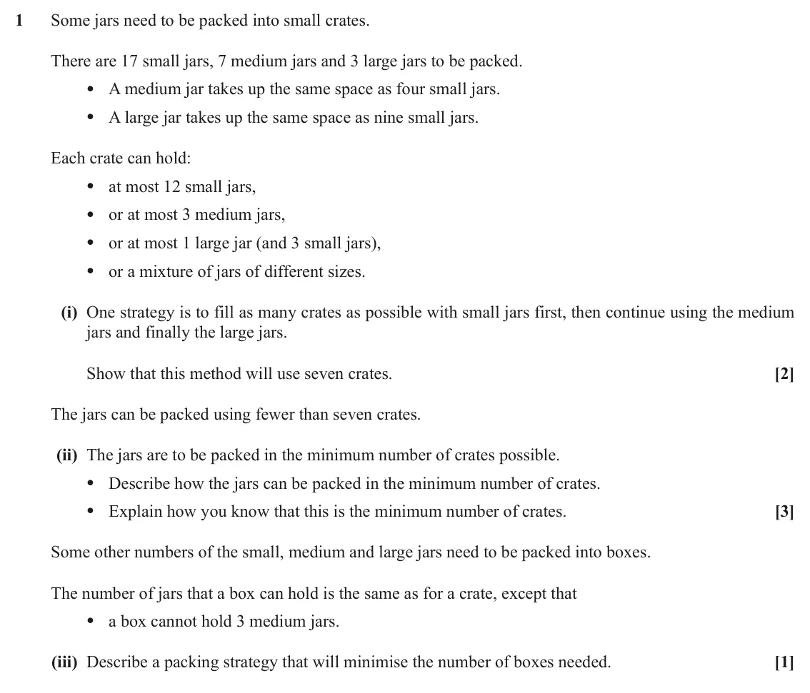 June 2018 AS Discrete Mathematics, question 1: Some jars need to be packed into small crates. There are 17 small jars, 7 medium jars and 3 large jars to be packed. • A medium jar takes up the same space as f