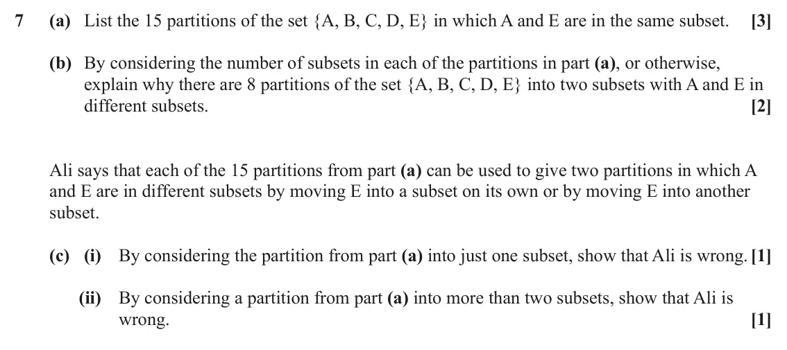 June 2022 AS Discrete Mathematics, question 7: (a) List the 15 partitions of the set {A, B, C, D, E} in which A and E are in the same subset. [3] (b) By considering the number of subsets in each of the parti