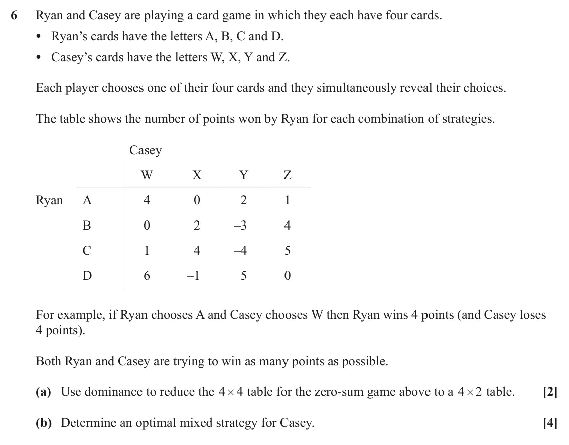 June 2023 AS Discrete Mathematics, question 6: Ryan and Casey are playing a card game in which they each have four cards. • Ryan’s cards have the letters A, B, C and D. • Casey’s cards have the letters W, X,