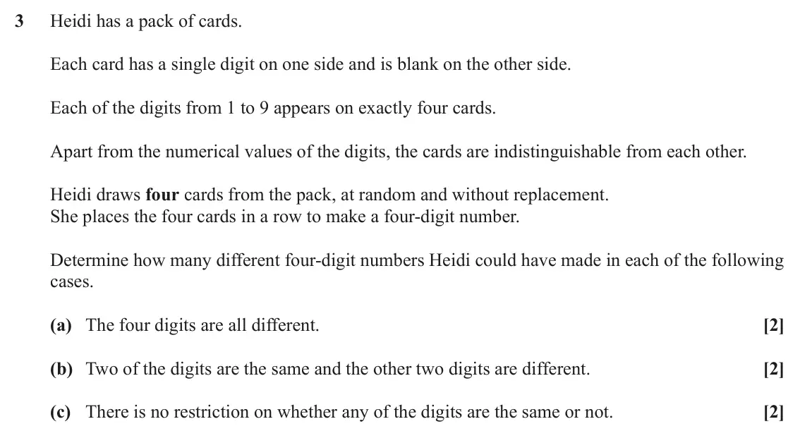 June 2024 AS Discrete Mathematics, question 3: Heidi has a pack of cards. Each card has a single digit on one side and is blank on the other side. Each of the digits from 1 to 9 appears on exactly four cards
