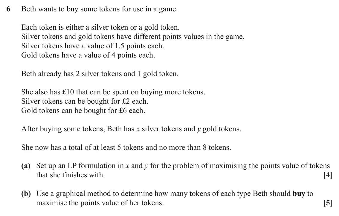 June 2024 AS Discrete Mathematics, question 6: Beth wants to buy some tokens for use in a game. Each token is either a silver token or a gold token. Silver tokens and gold tokens have different points values