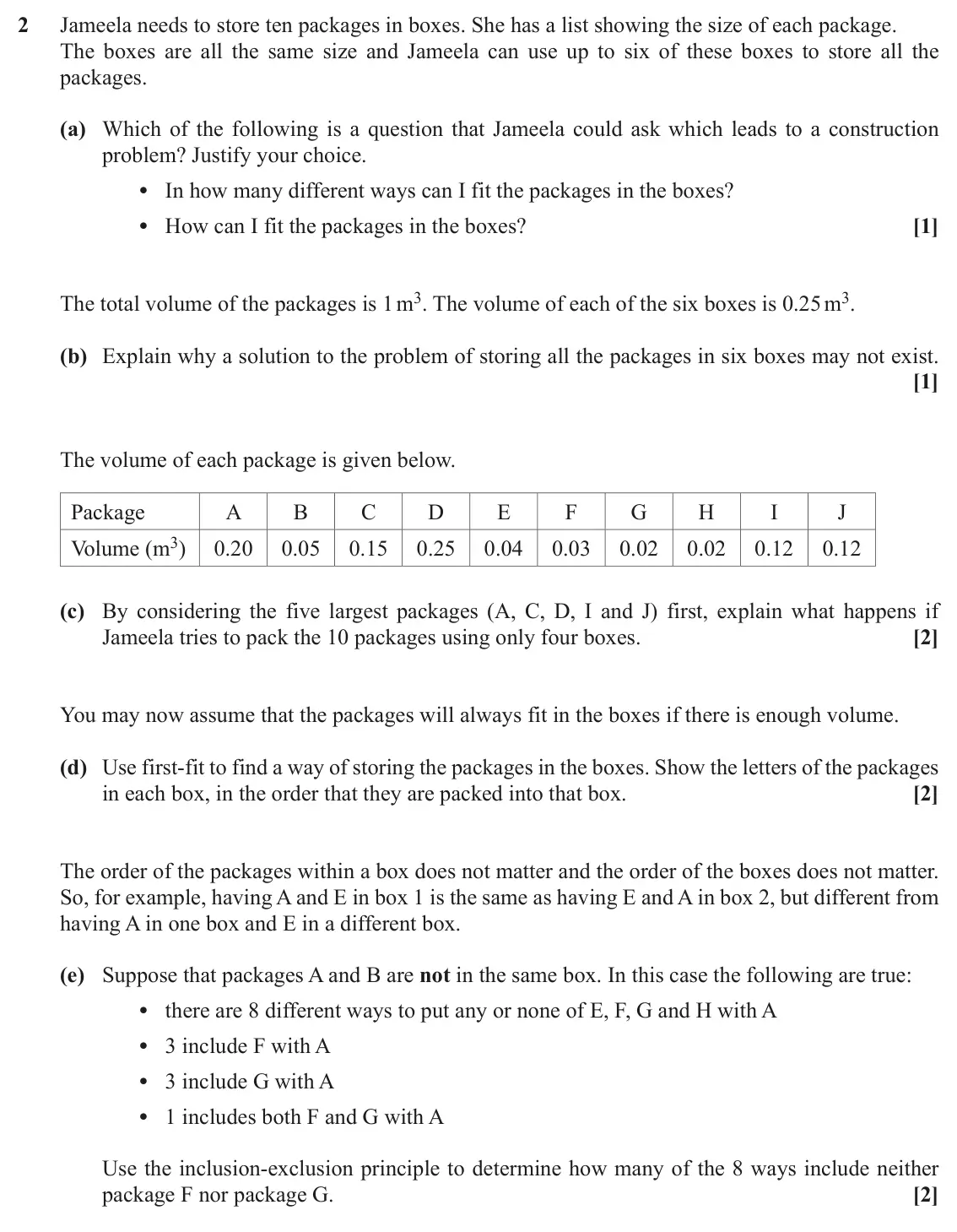 November 2020 AS Discrete Mathematics, question 2: Jameela needs to store ten packages in boxes. She has a list showing the size of each package. The boxes are all the same size and Jameela can use up to six of 