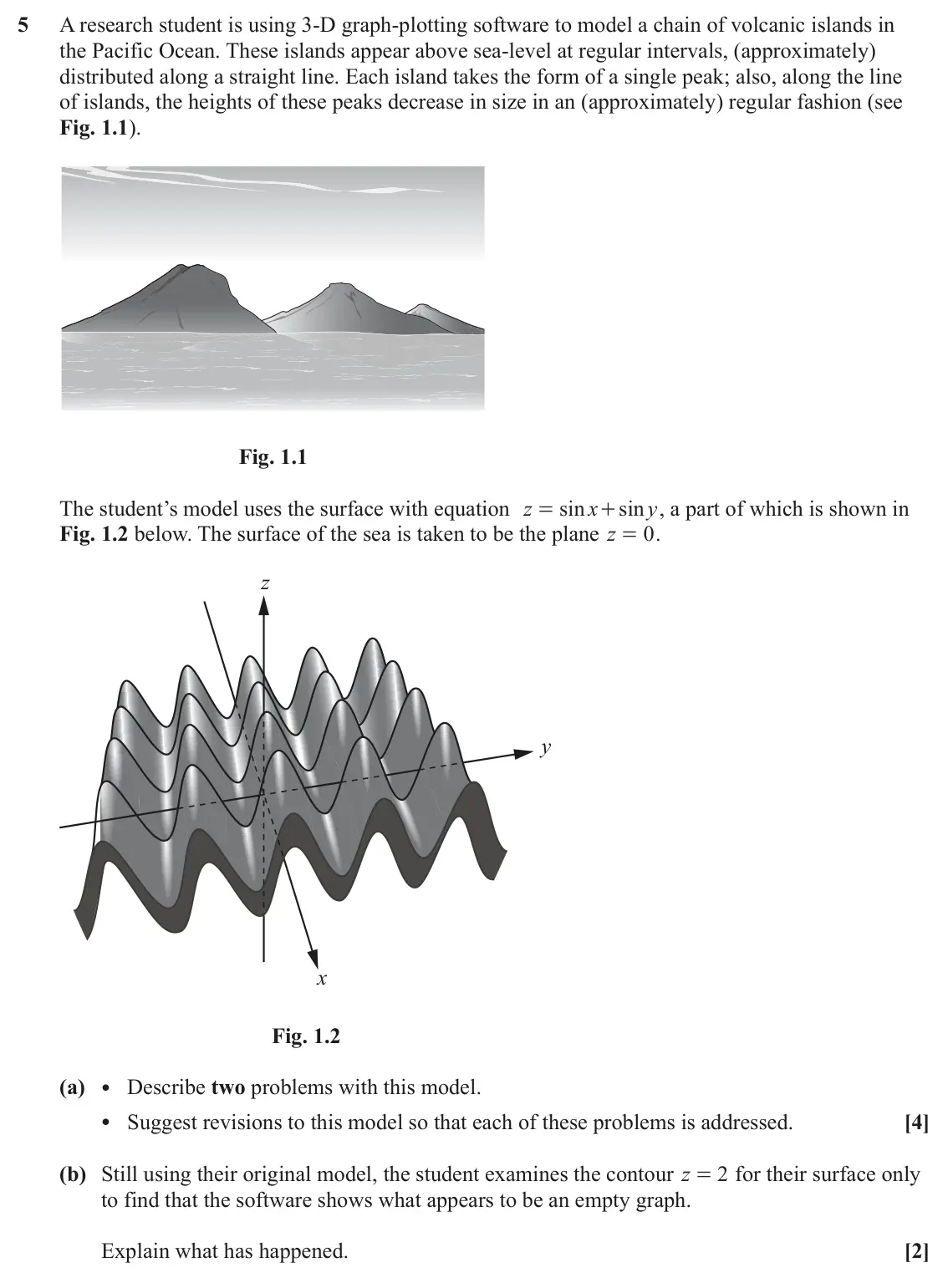June 2022 AS Additional Pure Mathematics, question 5: A research student is using 3‑D graph‑plotting software to model a chain of volcanic islands in the Pacific Ocean. These islands appear above sea‑level at regul
