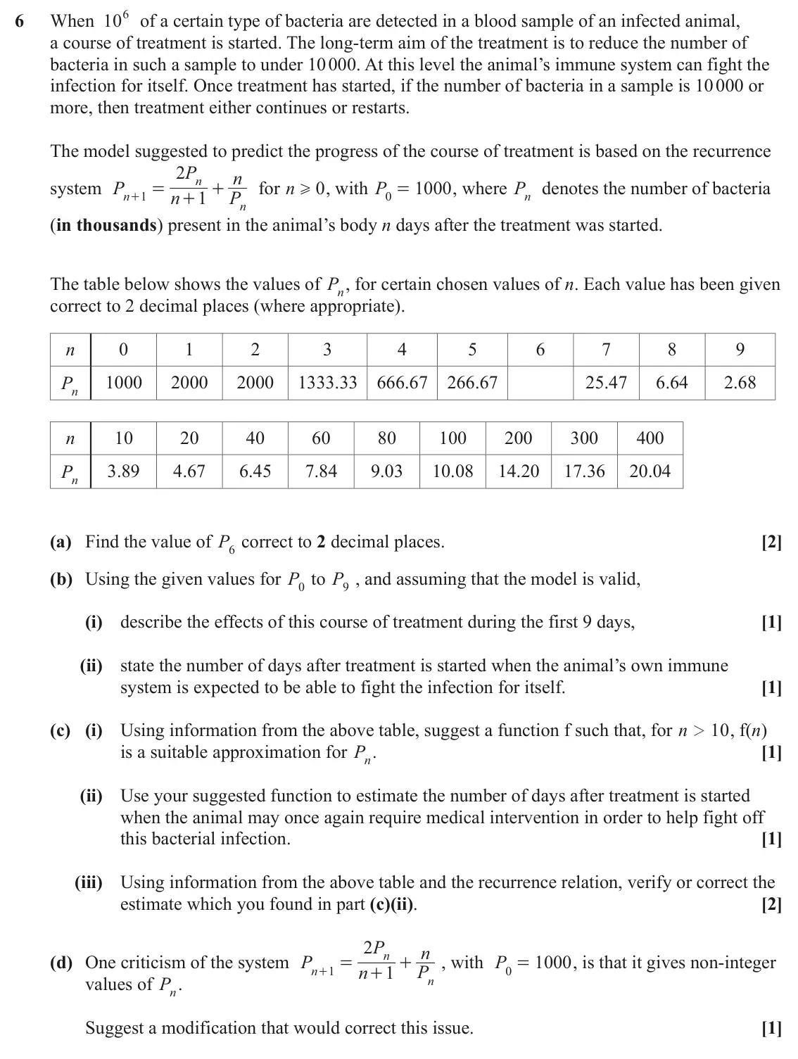June 2023 AS Additional Pure Mathematics, question 6: When 106 of a certain type of bacteria are detected in a blood sample of an infected animal, 6 a course of treatment is started. The long-term aim of the treatm