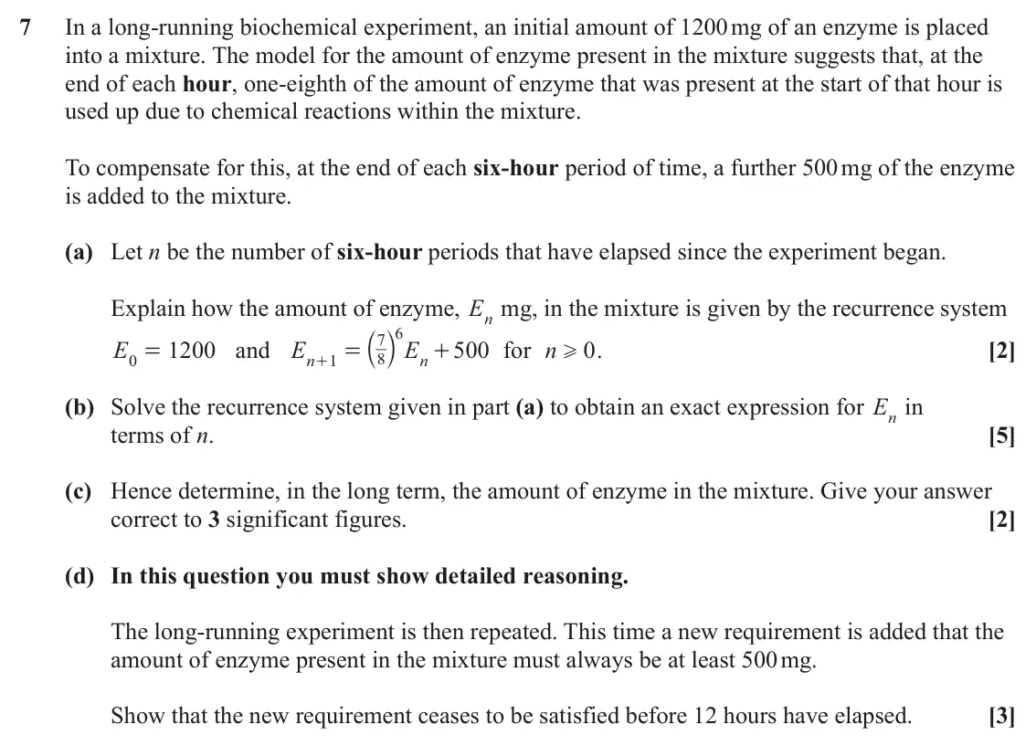 June 2024 AS Additional Pure Mathematics, question 7: In a long-running biochemical experiment, an initial amount of 1200 mg of an enzyme is placed into a mixture. The model for the amount of enzyme present in the