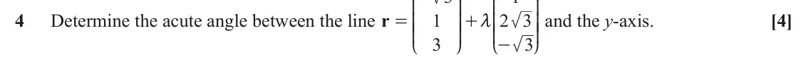 June 2022 Pure Core 1, question 4: K O K O 4 Determine the acute angle between the line r 1 2 3 OO and the y-axis. [4] = + KK OO m KK 3 3 - L P L P