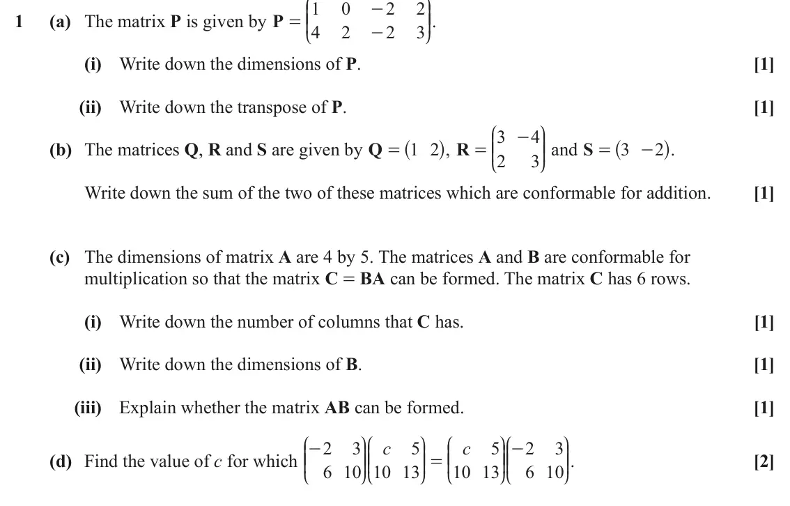 June 2023 Pure Core 2, question 1: J N 1 0 2 2 - KK OO. 1 (a) The matrix P is given by P = 4 2 2 3 - L P (i) Write down the dimensions of P. [1] (ii) Write down the transpose of P. [1] J N = ^ h,