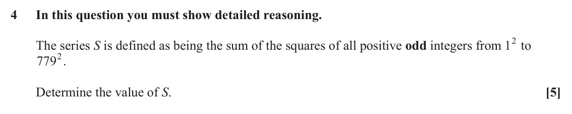 June 2024 Pure Core 2, question 4: In this question you must show detailed reasoning. The series S is defined as being the sum of the squares of all positive odd integers from 12 to 7792. Determi
