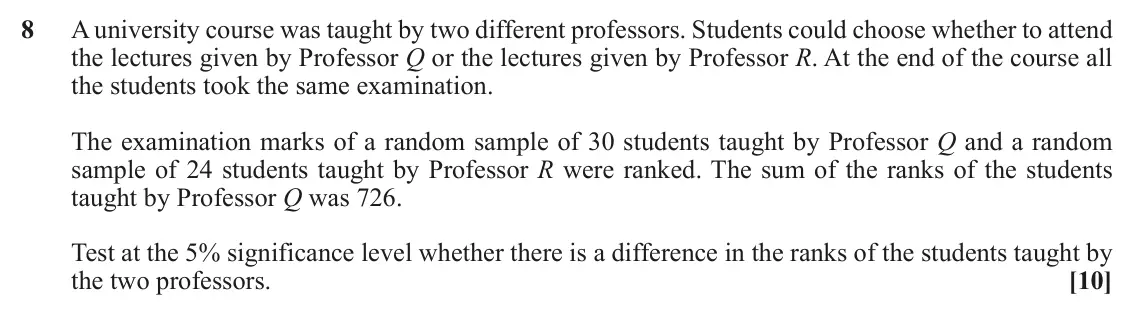June 2019 Statistics, question 8: A university course was taught by two different professors. Students could choose whether to attend the lectures given by Professor Q or the lectures given by P