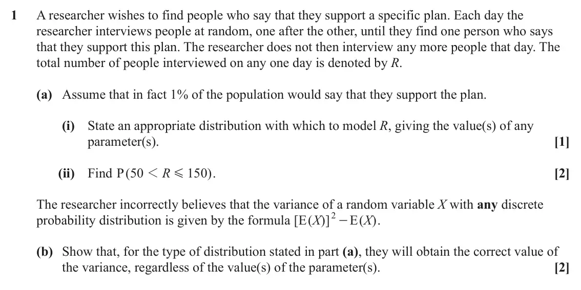 June 2022 Statistics, question 1: A researcher wishes to find people who say that they support a specific plan. Each day the researcher interviews people at random, one after the other, until th