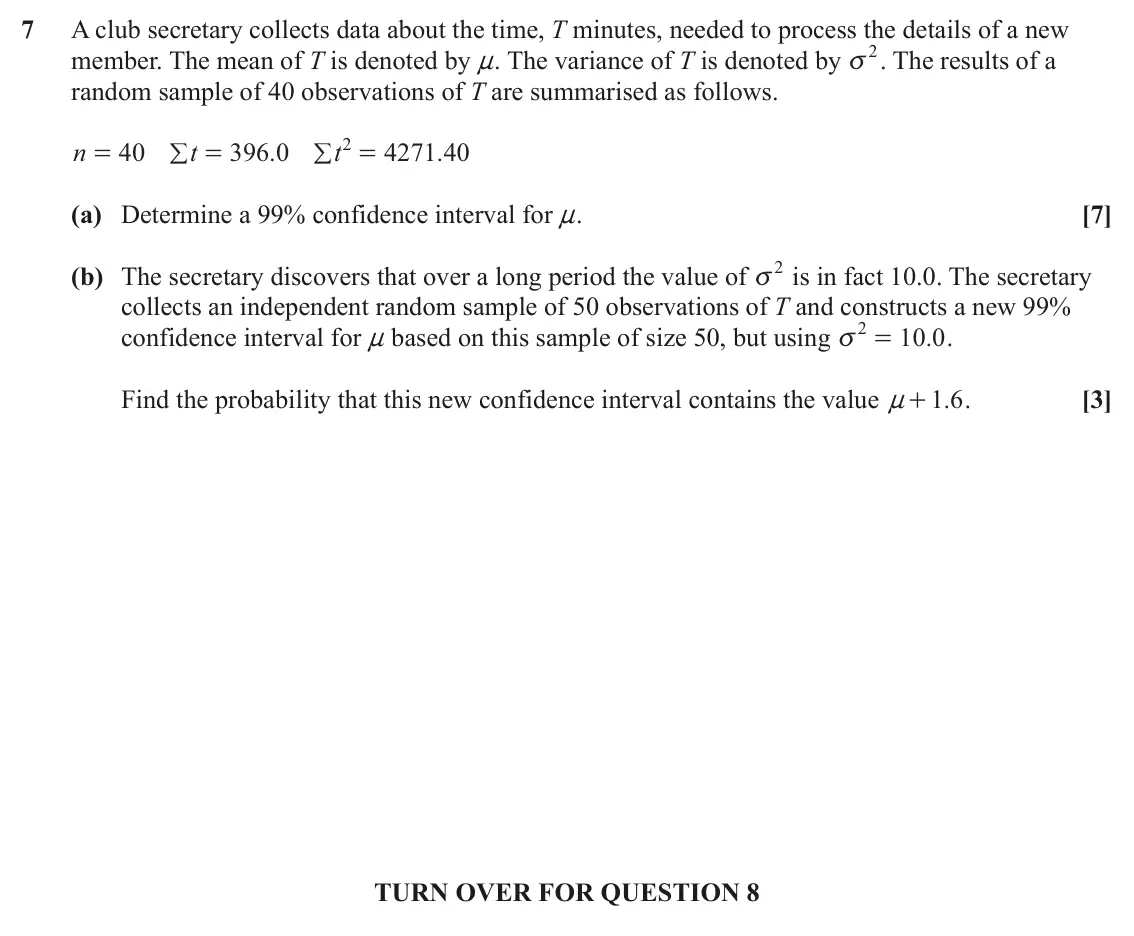 June 2023 Statistics, question 7: A club secretary collects data about the time, T minutes, needed to process the details of a new 2 member. The mean of T is denoted by n. The variance of T is d