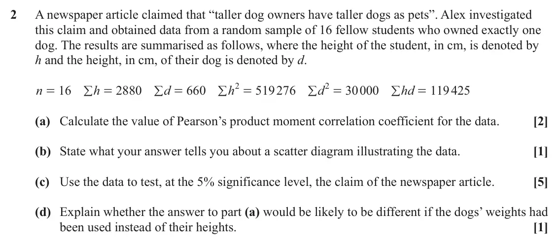 June 2024 Statistics, question 2: A newspaper article claimed that “taller dog owners have taller dogs as pets”. Alex investigated this claim and obtained data from a random sample of 16 fellow