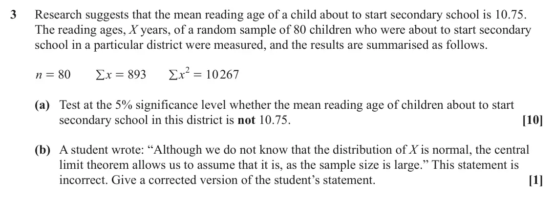 June 2024 Statistics, question 3: Research suggests that the mean reading age of a child about to start secondary school is 10.75. The reading ages, X years, of a random sample of 80 children wh