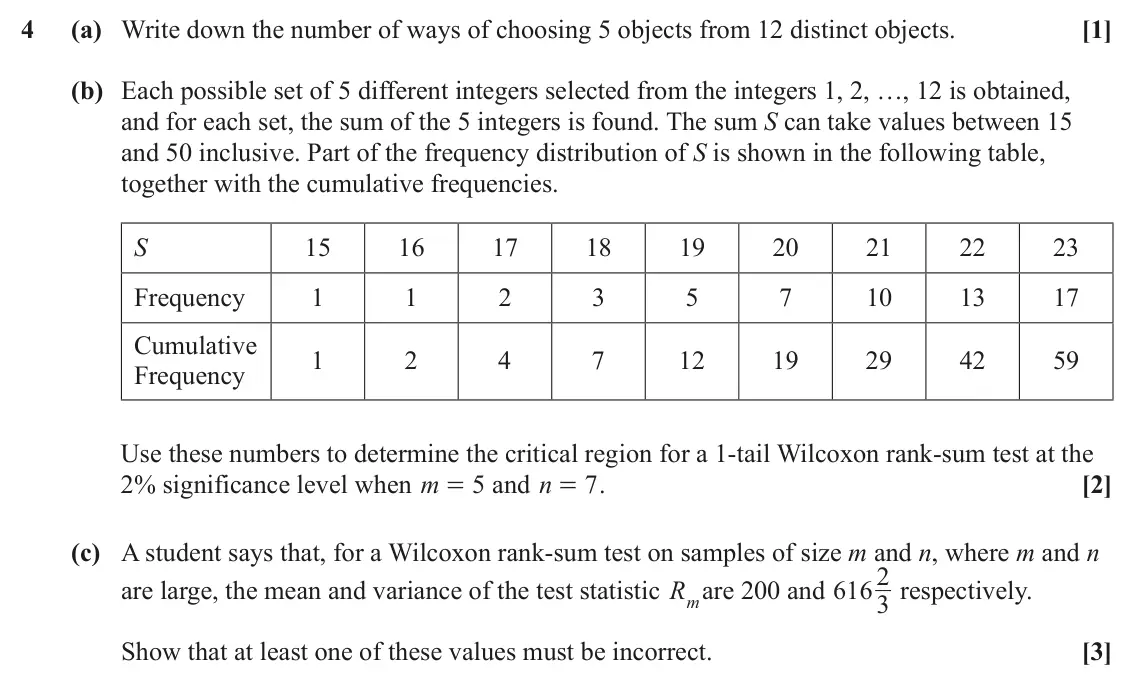 June 2024 Statistics, question 4: (a) Write down the number of ways of choosing 5 objects from 12 distinct objects. [1] (b) Each possible set of 5 different integers selected from the integers 1