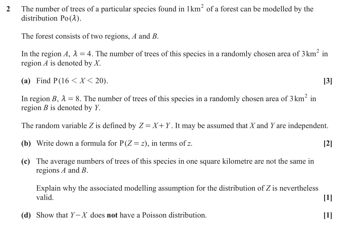 June 2025 Statistics, question 2: of a forest can be modelled by the 2 The number of trees of a particular species found in km 1 distribution Po m . ( ) The forest consists of two regions, A and