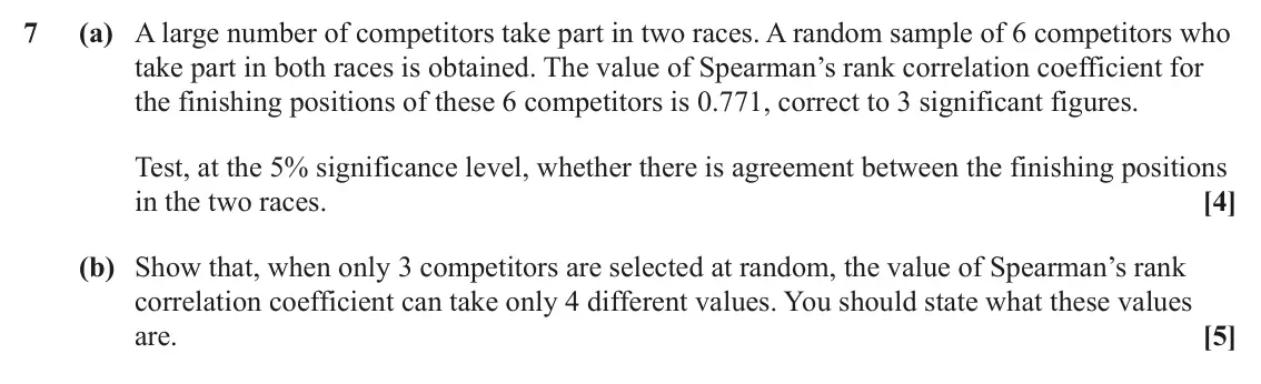 June 2025 Statistics, question 7: (a) A large number of competitors take part in two races. A random sample of 6 competitors who take part in both races is obtained. The value of Spearman’s rank