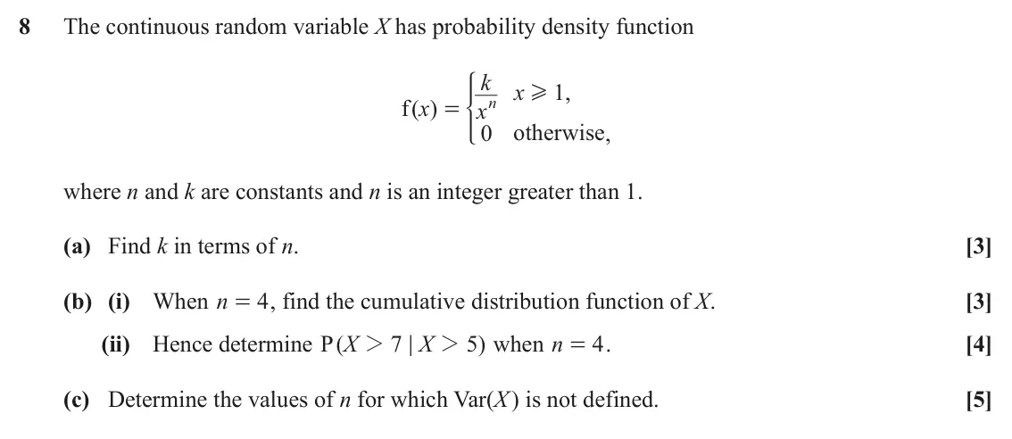November 2020 Statistics, question 8: The continuous random variable X has probability density function k * x 1 , H f ( ) x n x = otherwise, 0 where n and k are constants and n is an integer greater
