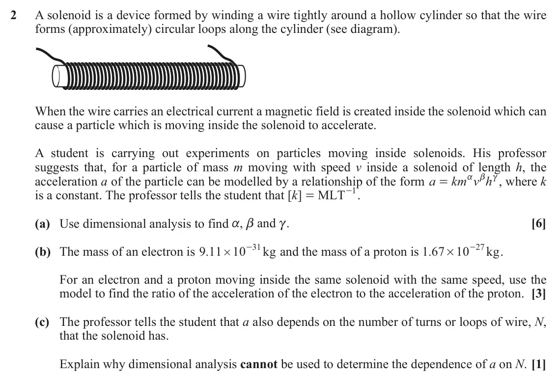 June 2019 Mechanics, question 2: A solenoid is a device formed by winding a wire tightly around a hollow cylinder so that the wire forms (approximately) circular loops along the cylinder (see d