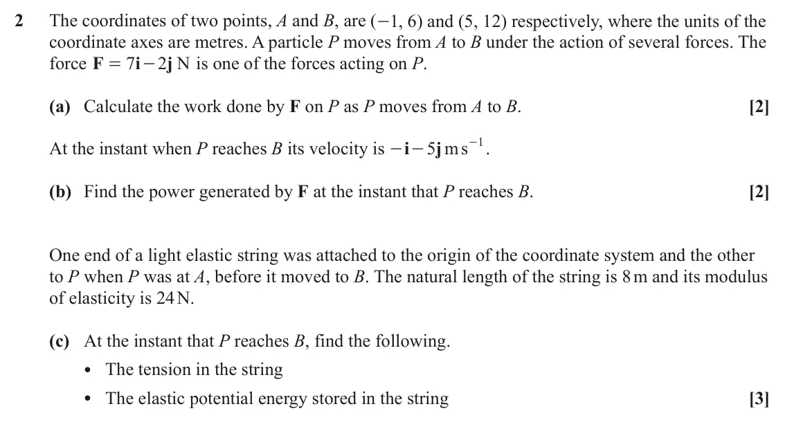 June 2022 Mechanics, question 2: The coordinates of two points, A and B, are ( 1 - , 6) and (5, 12) respectively, where the units of the coordinate axes are metres. A particle P moves from A to