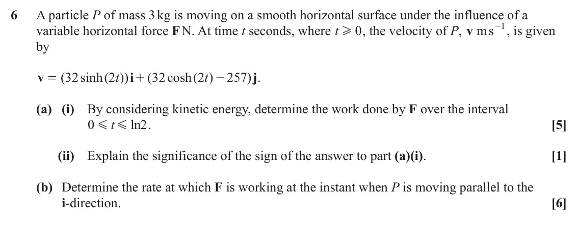 June 2023 Mechanics, question 6: A particle P of mass 3 kg is moving on a smooth horizontal surface under the influence of a - , is given 1 variable horizontal force F N. At time t seconds, whe