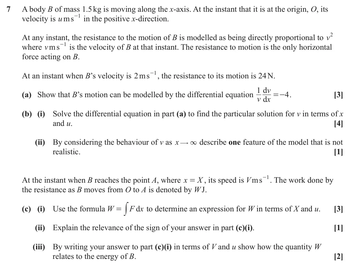 June 2024 Mechanics, question 7: A body B of mass 1.5 kg is moving along the x-axis. At the instant that it is at the origin, O, its 1 velocity is ms u - in the positive x-direction. At any ins