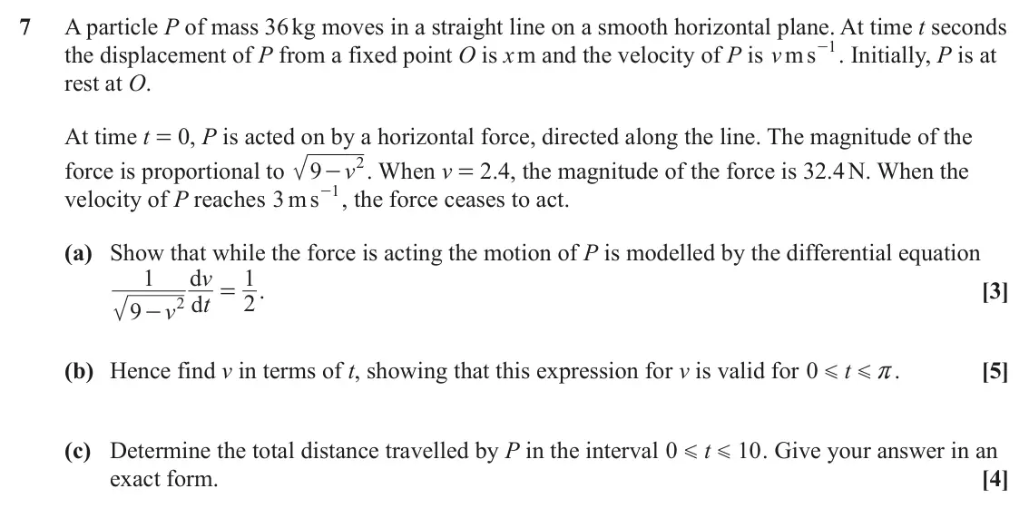 June 2025 Mechanics, question 7: A particle P of mass 36 kg moves in a straight line on a smooth horizontal plane. At time t seconds - . Initially, P is at s 1 the displacement of P from a fixe